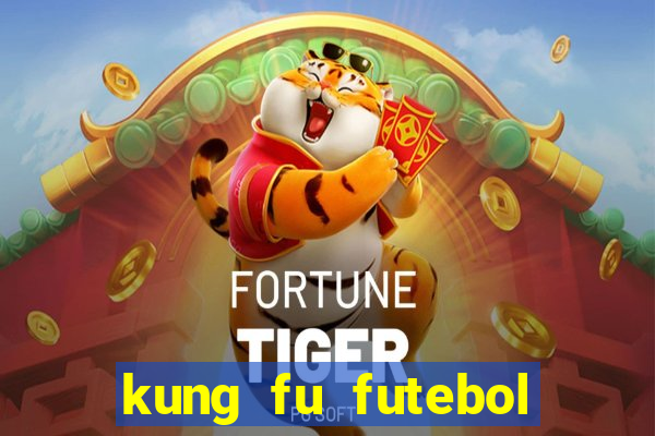 kung fu futebol clube filme completo dublado download via mega